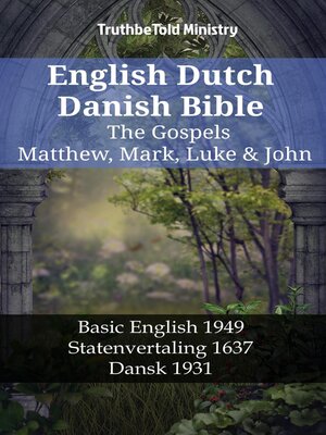 cover image of English Dutch Danish Bible--The Gospels--Matthew, Mark, Luke & John